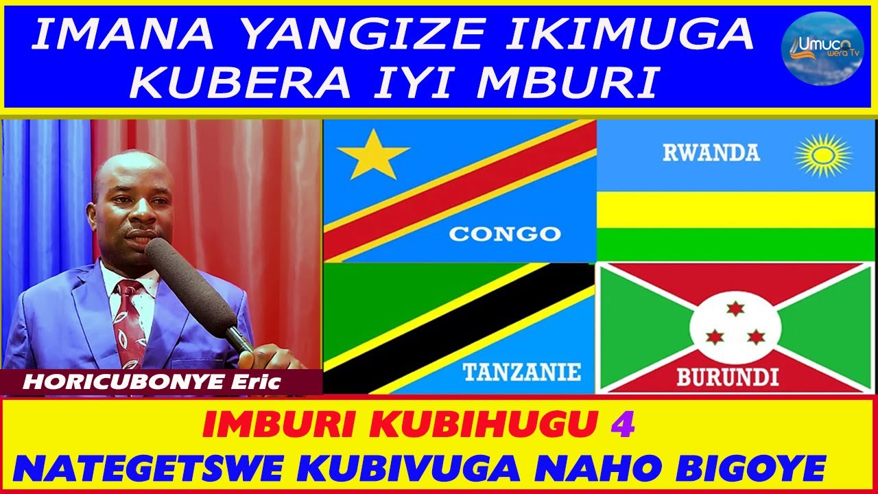 HORICUBONYE ERIC ATANZE IMBURI  KUBIHUGU 4//MANA YANGIZE IKIMUGA KUBERA IYI MBURI//BIRAJE NTIBITEVYE