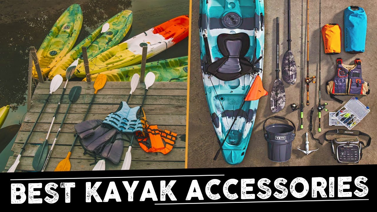 Top 7 Best Kayak Accessories For Every Paddler