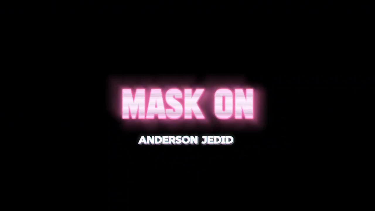 Anderson Jedid - Mask On (Lyric Video)