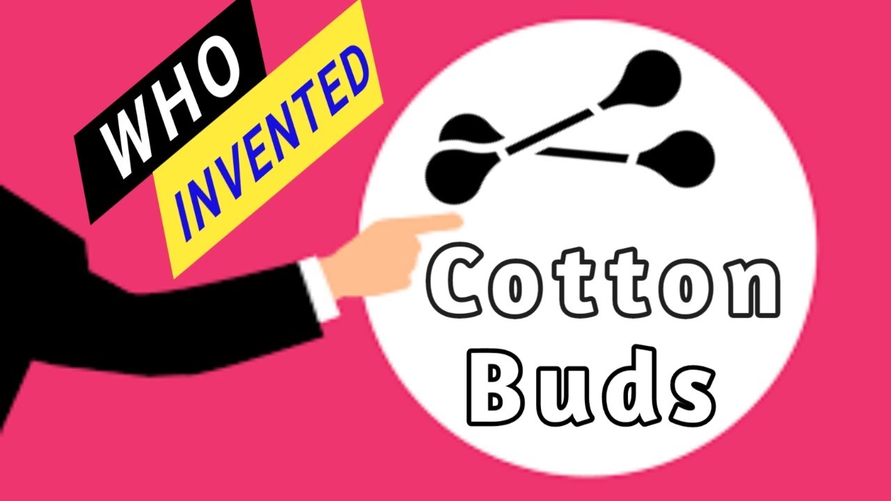 Who invented cotton Buds ? || Ear Buds || cotton swabs || Q Tips