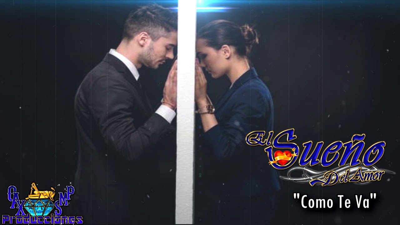 Como Te Va-El Sueño Del Amor