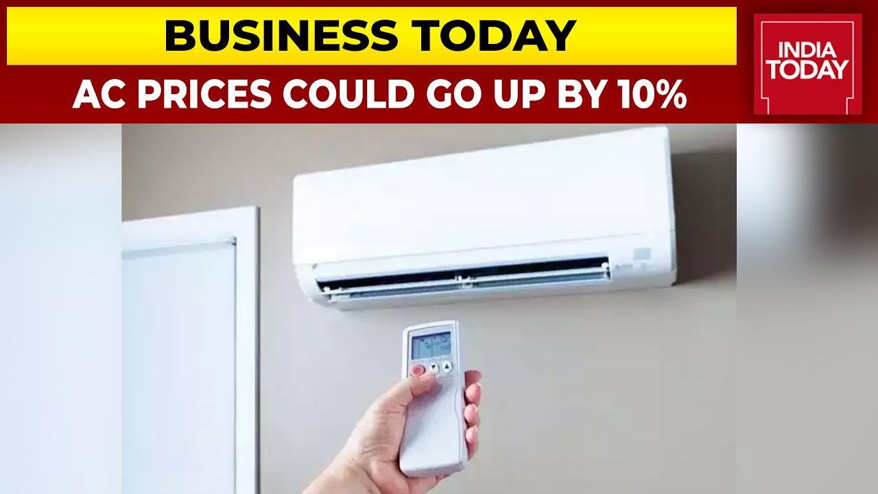 AC Prices Could Be Hiked By Up To 10 Percent, Other Electronic Goods By 5 Percent: Anil Rai Gupta
