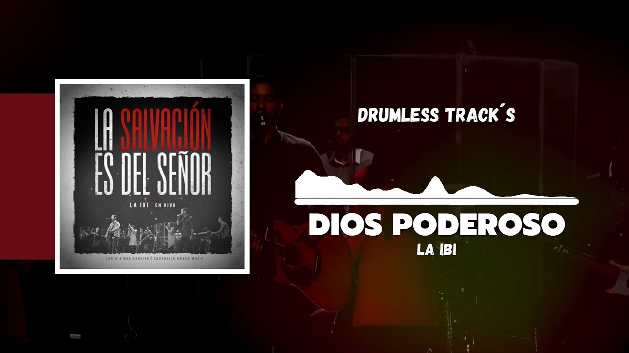 Dios poderoso - LA IBI - (Drumless track + MULTITRACK)