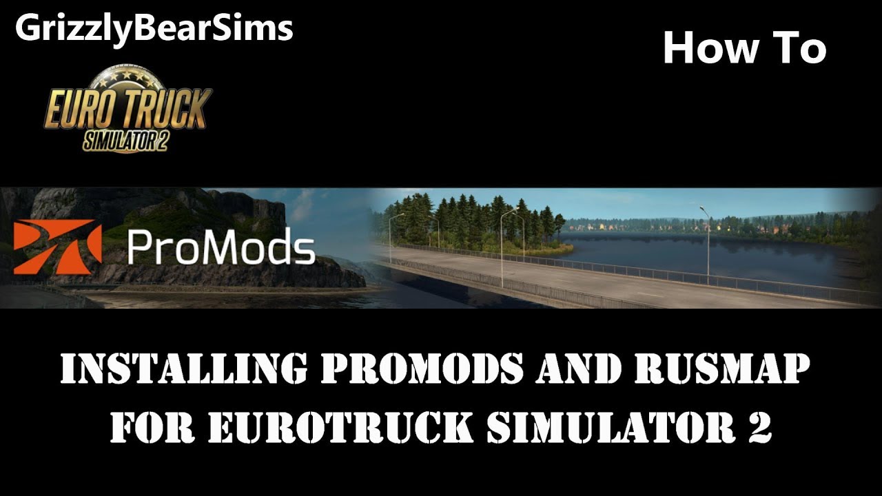 Euro Truck Simulator 2 - GBS How To - Install Promods and RusMap