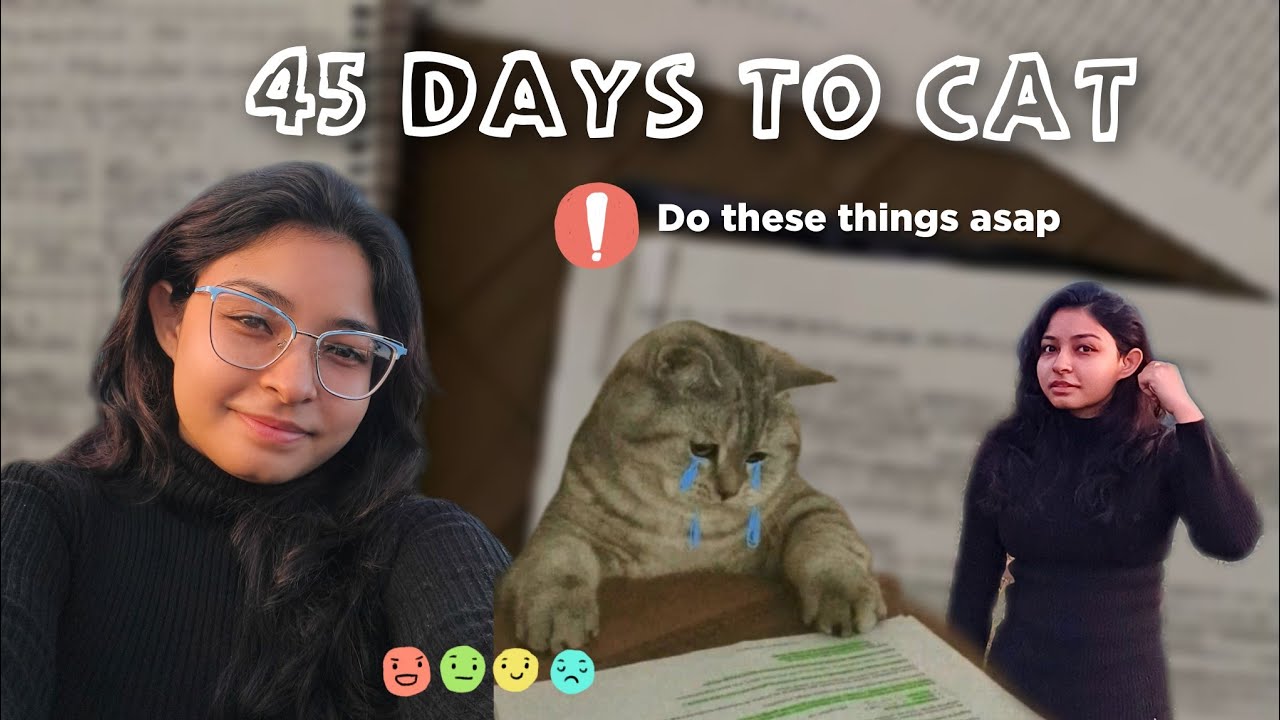 CAT is in 45 days, are you doing these things? (Tips and last minute advice) 