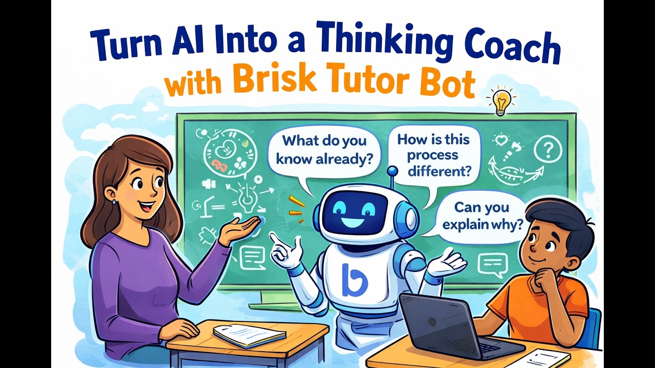 🏆 Tech Byte: Turn AI Into a Thinking Coach with Brisk Tutor Bot