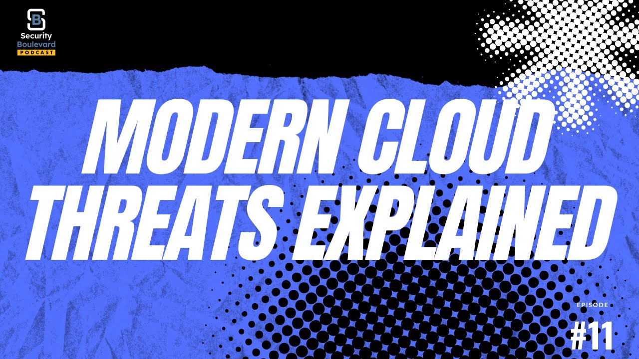 Cloud Security Challenges & Strategies for Modern Teams | Security Boulevard Ep. 11