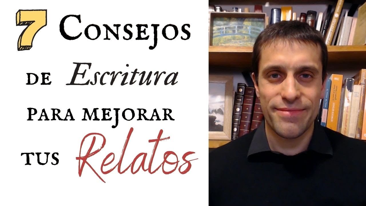 7 Consejos de Escritura para mejorar la creación de tus relatos