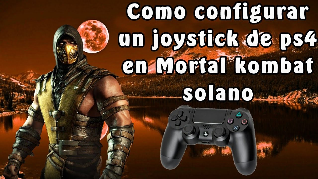 Como configurar un joystick de Ps4 en Mortal Kombat Solano | Leohero75
