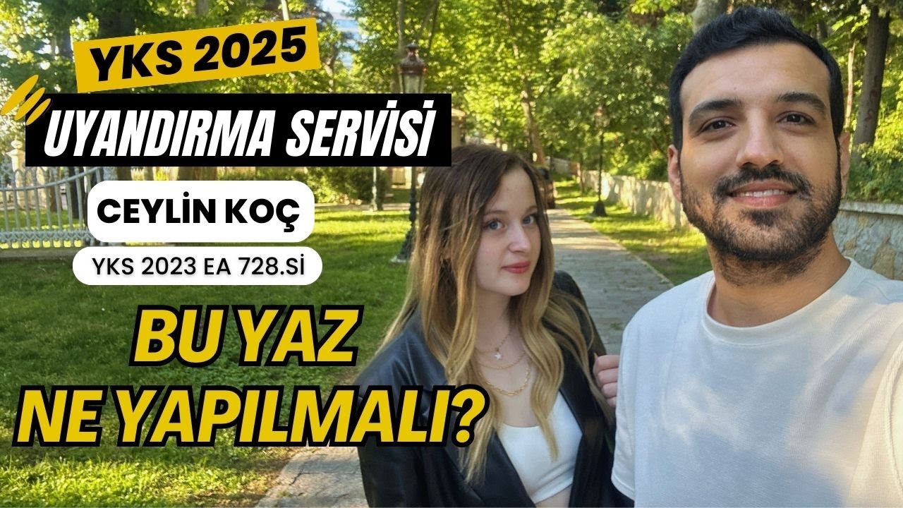 Bu Yaz Ne Yapmalı? I EA 728.si Ceylin Koç I YKS 2025 Uyandırma Servisi I Bölüm-2
