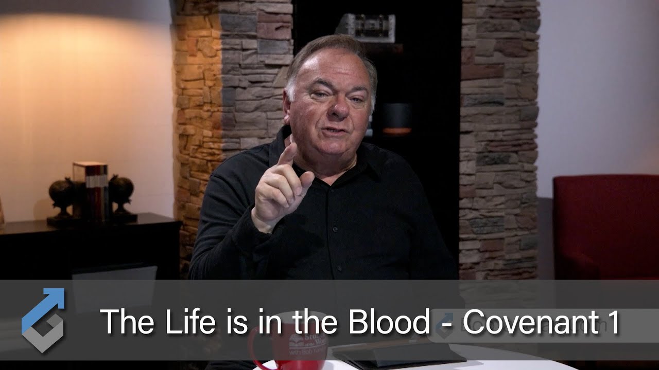 The Life is in the Blood - Covenant 1 - Student of the Word 909