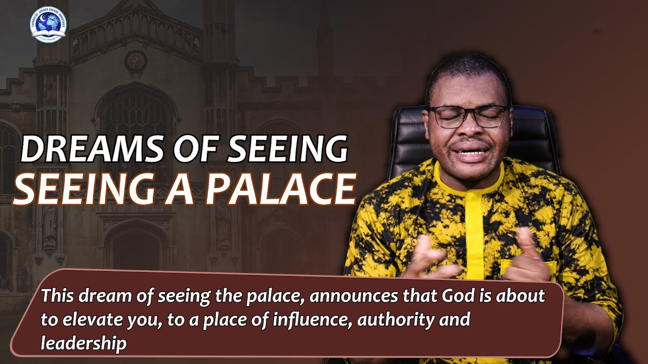 DREAM OF SEEING A PALACE II Biblical Interpretation II Evangelist Joshua
