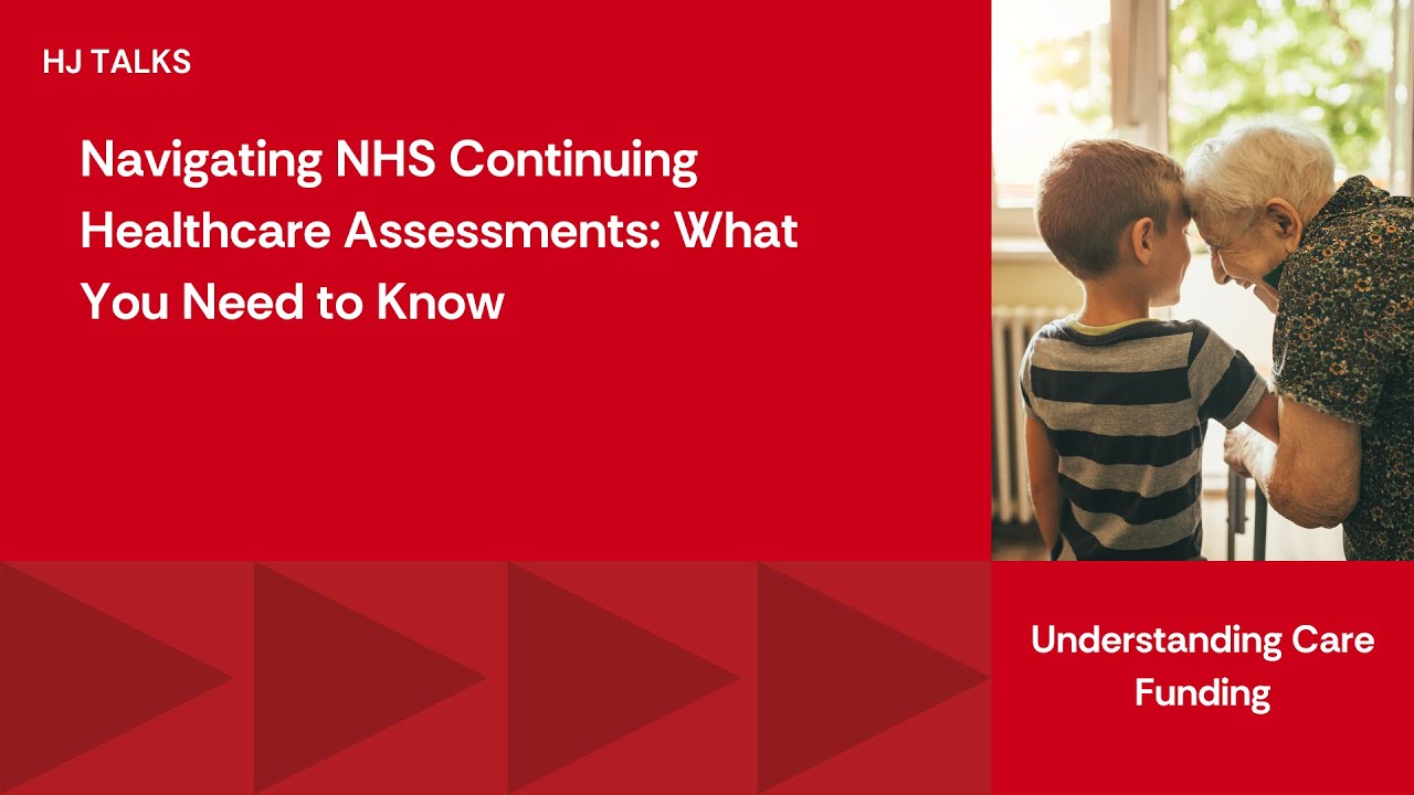 Navigating NHS Continuing Healthcare Assessments: What You Need to Know