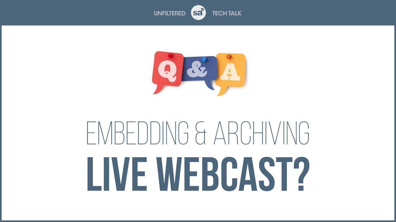 Tech Talk Clip // Q&A: Embedding & Archiving a Live Webcast