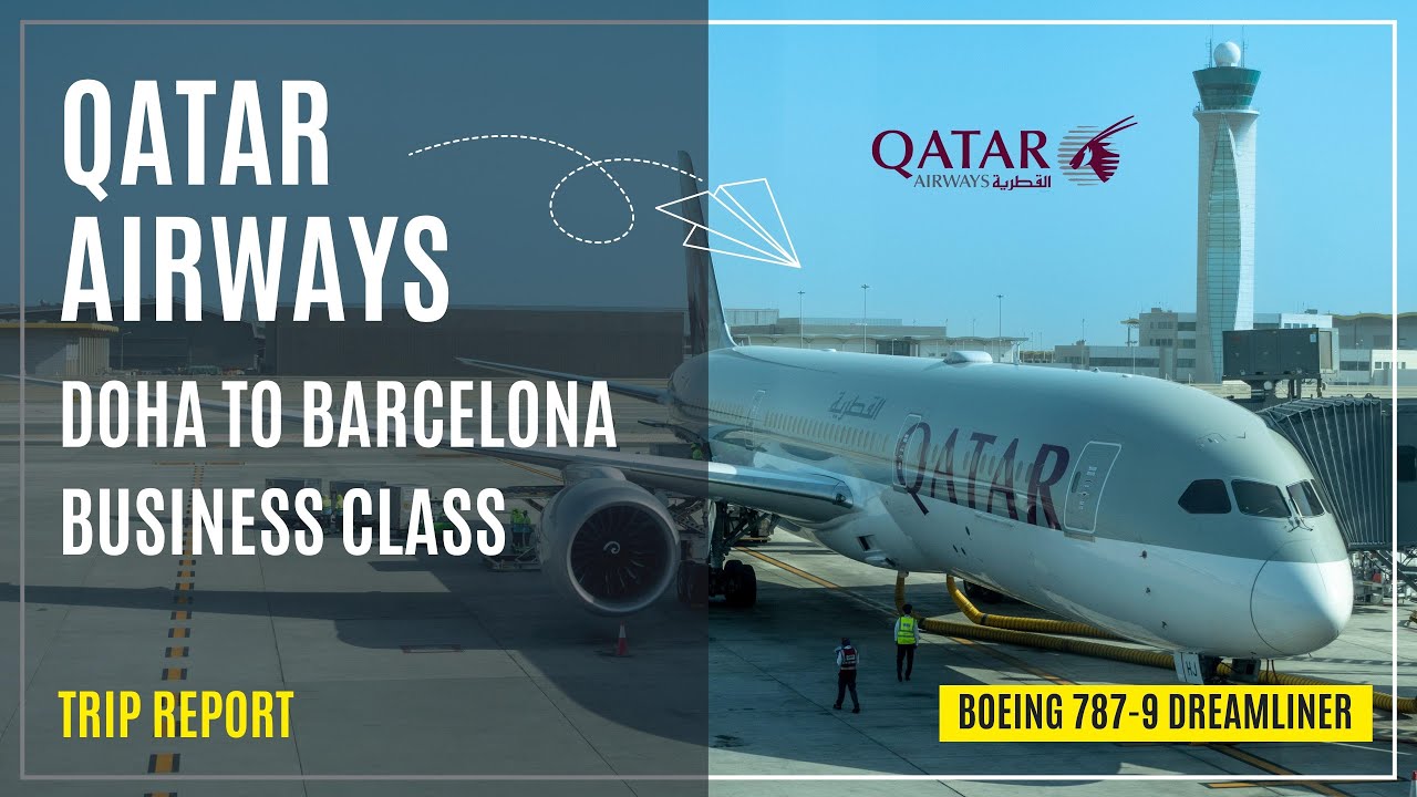 Qatar Airways - Business Class | Doha (DOH) to Barcelona (BCN) | Trip Report