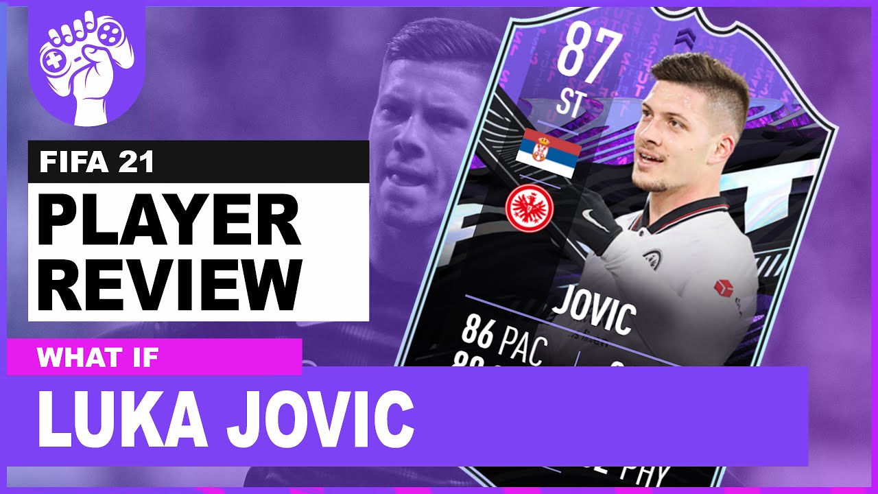 NEEDS THE UPGRADE! | 87 RATED WHAT IF LUKA JOVIC | FIFA 21 Review |