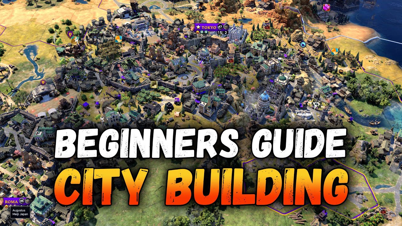 A COMPLETE Beginners Guide to City Building in Civilization 7