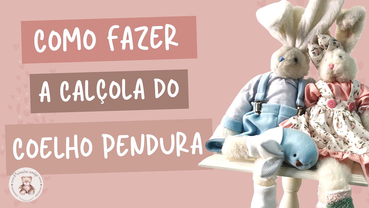 Dica de hoje: como fazer a calçola do Coelho Pendura