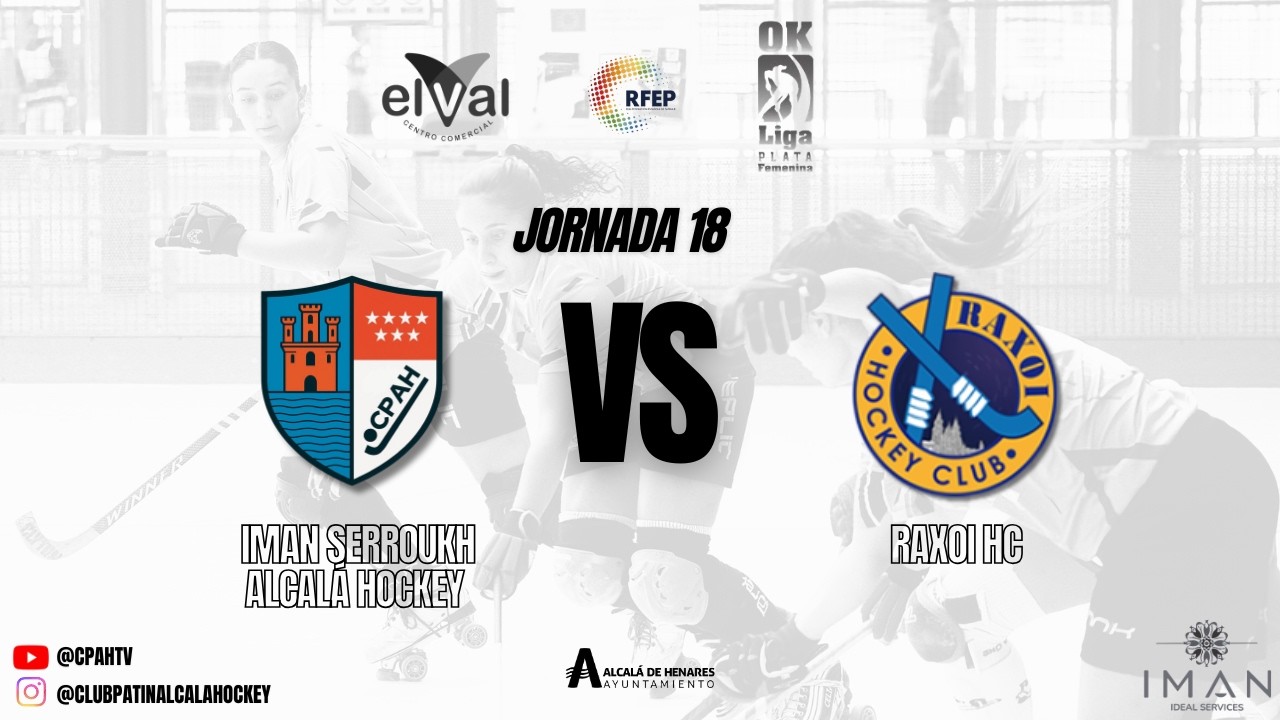 IMAN SERROUKH ALCALÁ HOCKEY VS RAXOI HC | JORNADA 18 OK LIGA PLATA