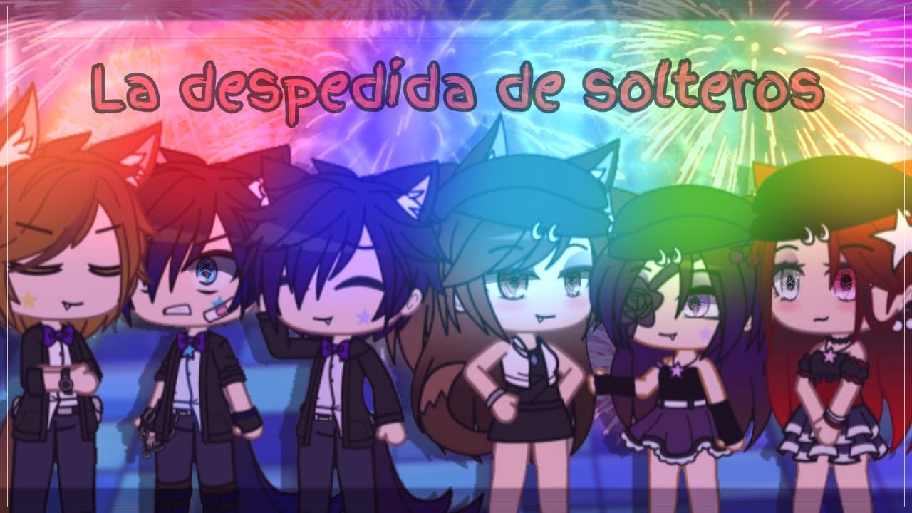 💜En la despedida de solteros💜 Valeria Gtz //Gacha Club