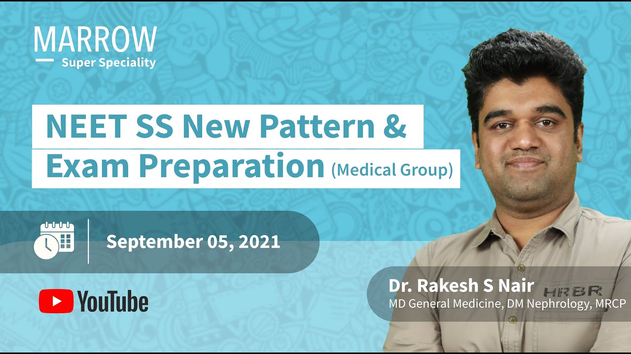 NEET SS-Medical Group: How to prepare for the latest exam pattern using Marrow SS by Dr Rakesh Nair