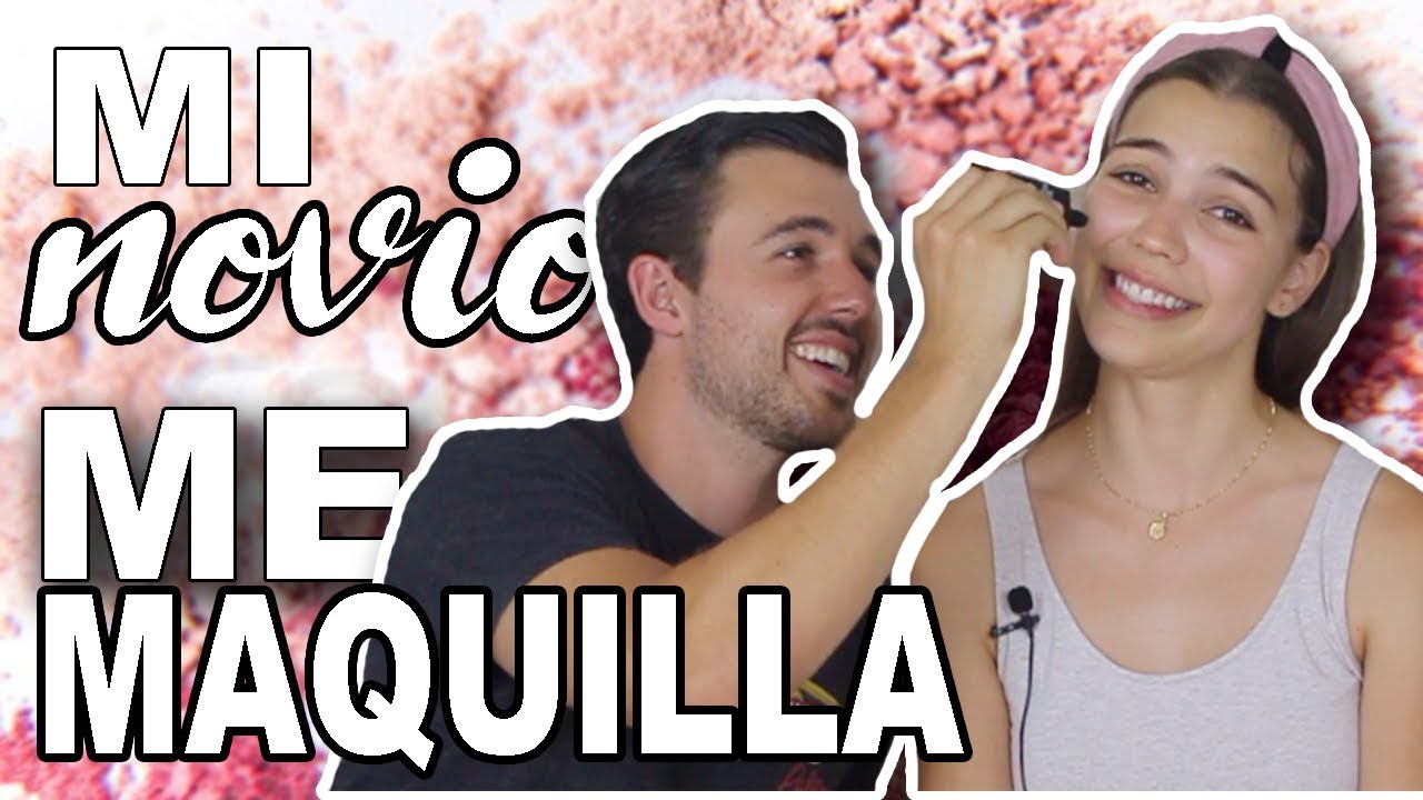 MI NOVIO GRINGO ME MAQUILLA y HABLA ESPAÑOL | Break con Valen