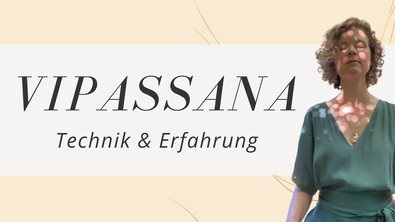 Was ist Vipassana? Meine Erfahrung