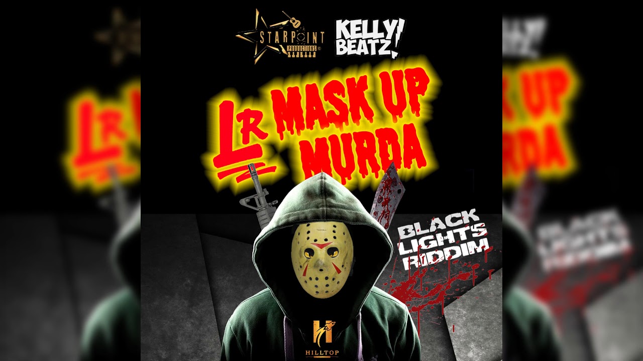 LR - Mask Up Murda ( Black Lights Riddim ) Official Audio