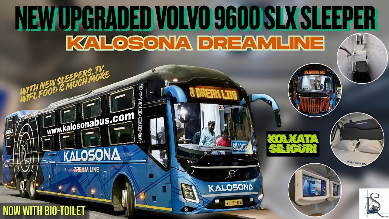 BIO TOILET সমেত Kolkata - Siliguri রুটের Brand New VOLVO 9600 SLX Sleeper Bus | Kalosona Dreamline