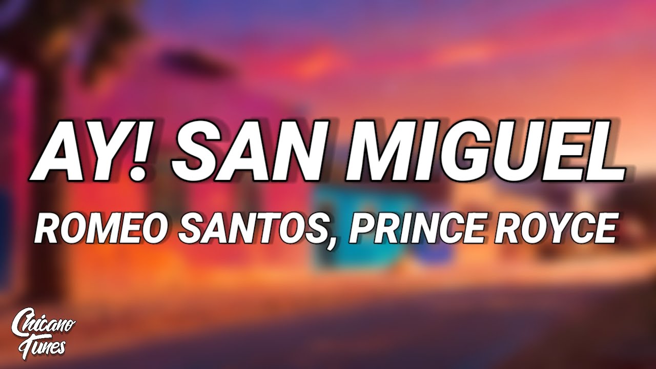 Romeo Santos - Ay! San Miguel ft. Prince Royce