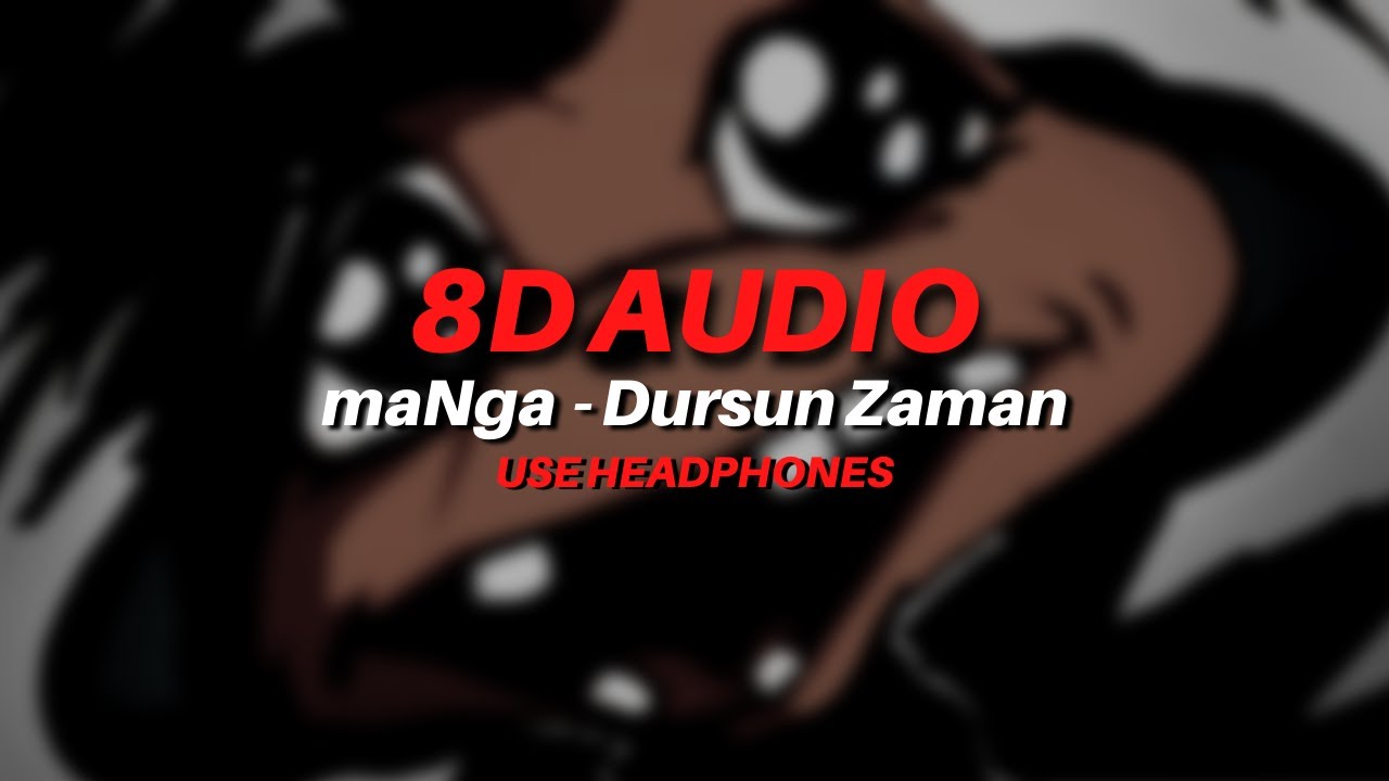 maNga - Dursun Zaman (8D AUDIO)