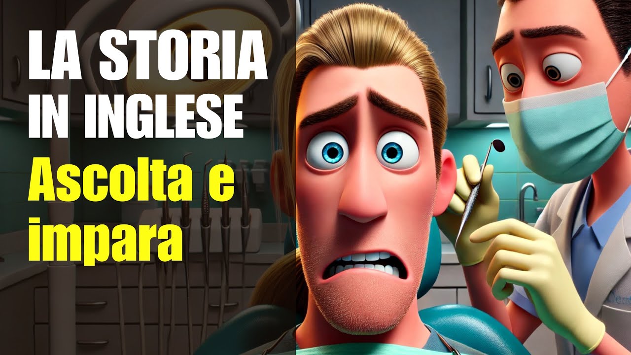 Impara l’inglese con una storia 🦷 (I’m Afraid of the Dentist)