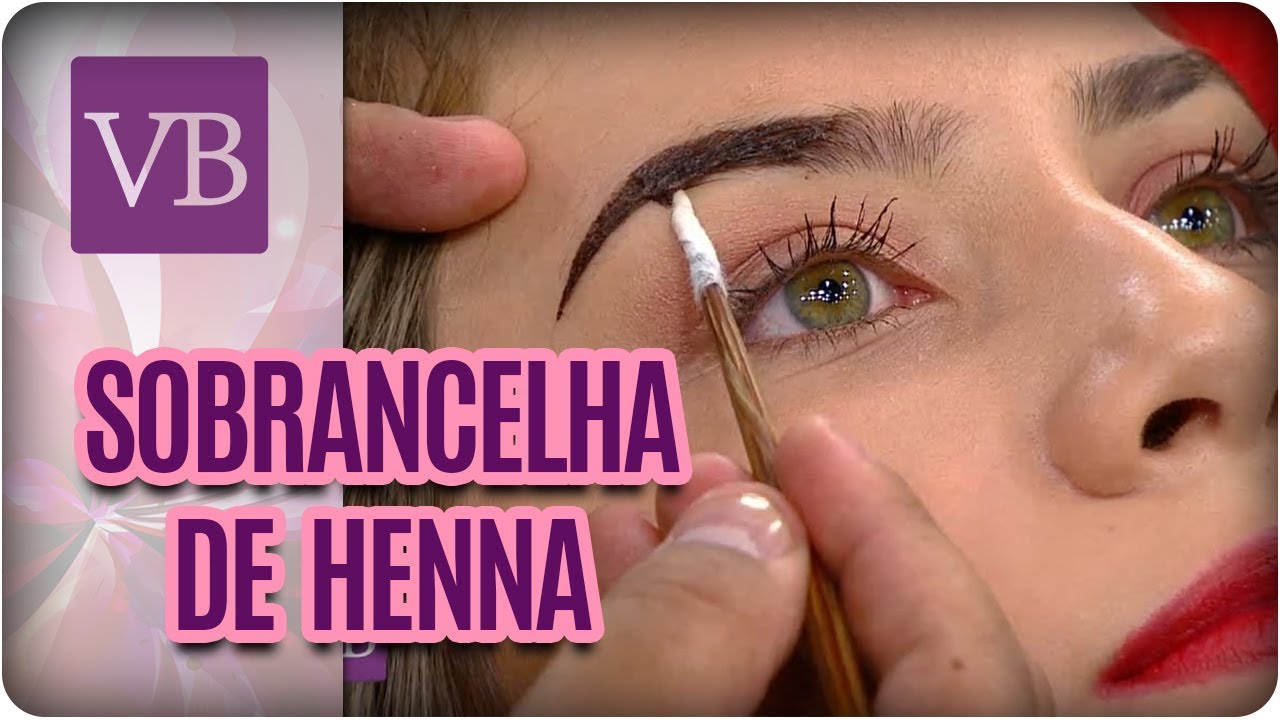 Sobrancelha de Henna: Cores e Dicas - Você Bonita (22/03/18)
