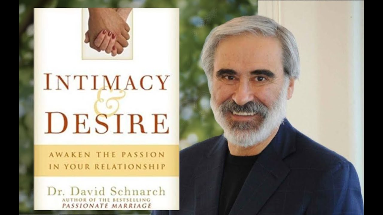 Dr. David Schnarch: Intimacy and Desire - A 30-Minute Summary