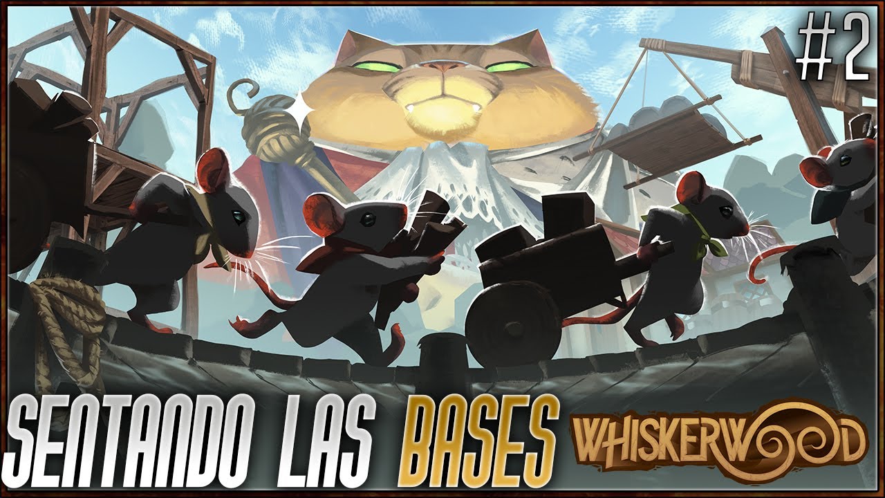 SENTANDO LAS BASES DE MI GUARIDA DE LAS RATAS - #2 - Whiskerwood - Mahony'sEmpires