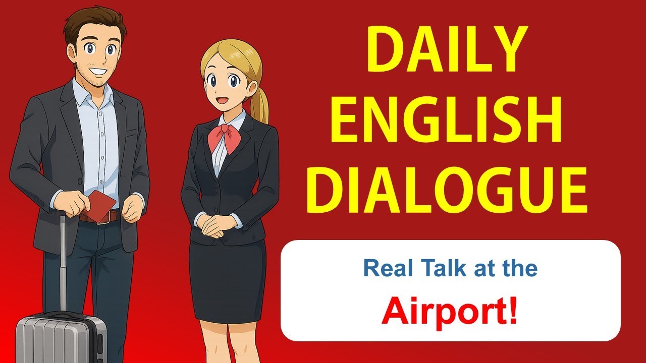 How to Talk at the Airport in English – Daily English Dialogue