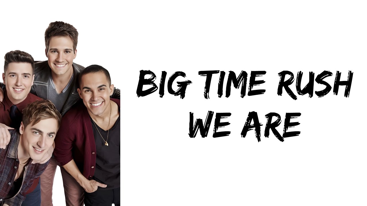 Big Time Rush - We Are (lyrics)