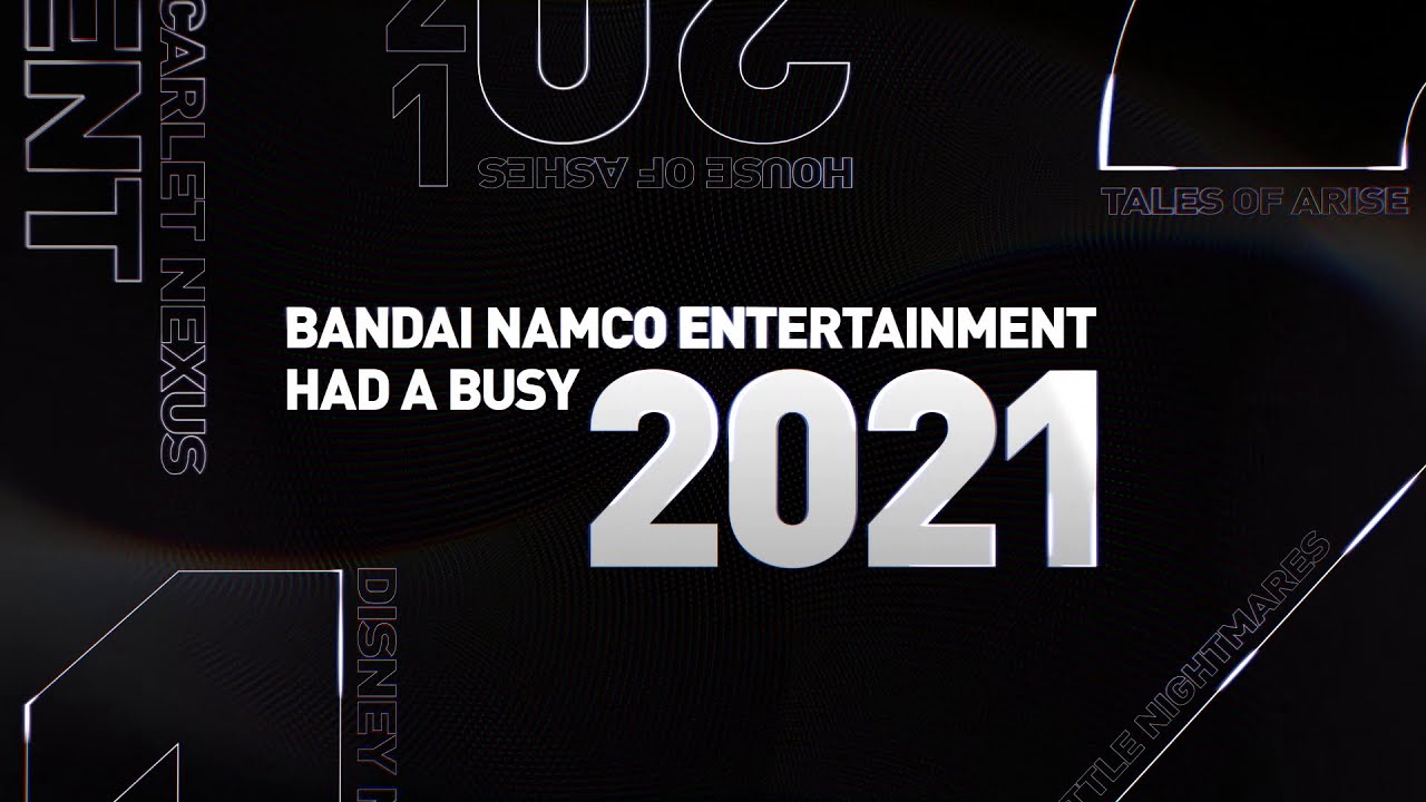 BANDAI NAMCO - 2021 End of the Year Reel