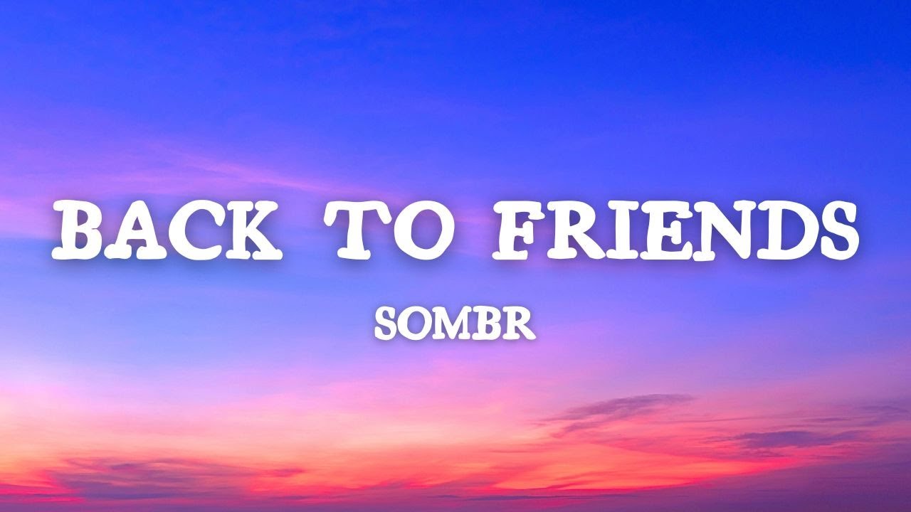 sombr - back to friends