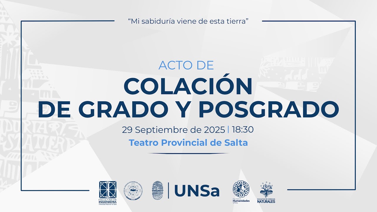 COLACIÓN DE GRADO Y POSGRADO: FACULTADES DE INGENIERÍA, ECONÓMICAS, HUMANIDADES Y NATURALES