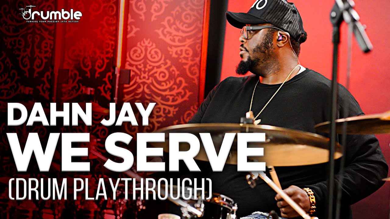 WE SERVE - Dahn Jay (Drum Playthrough)