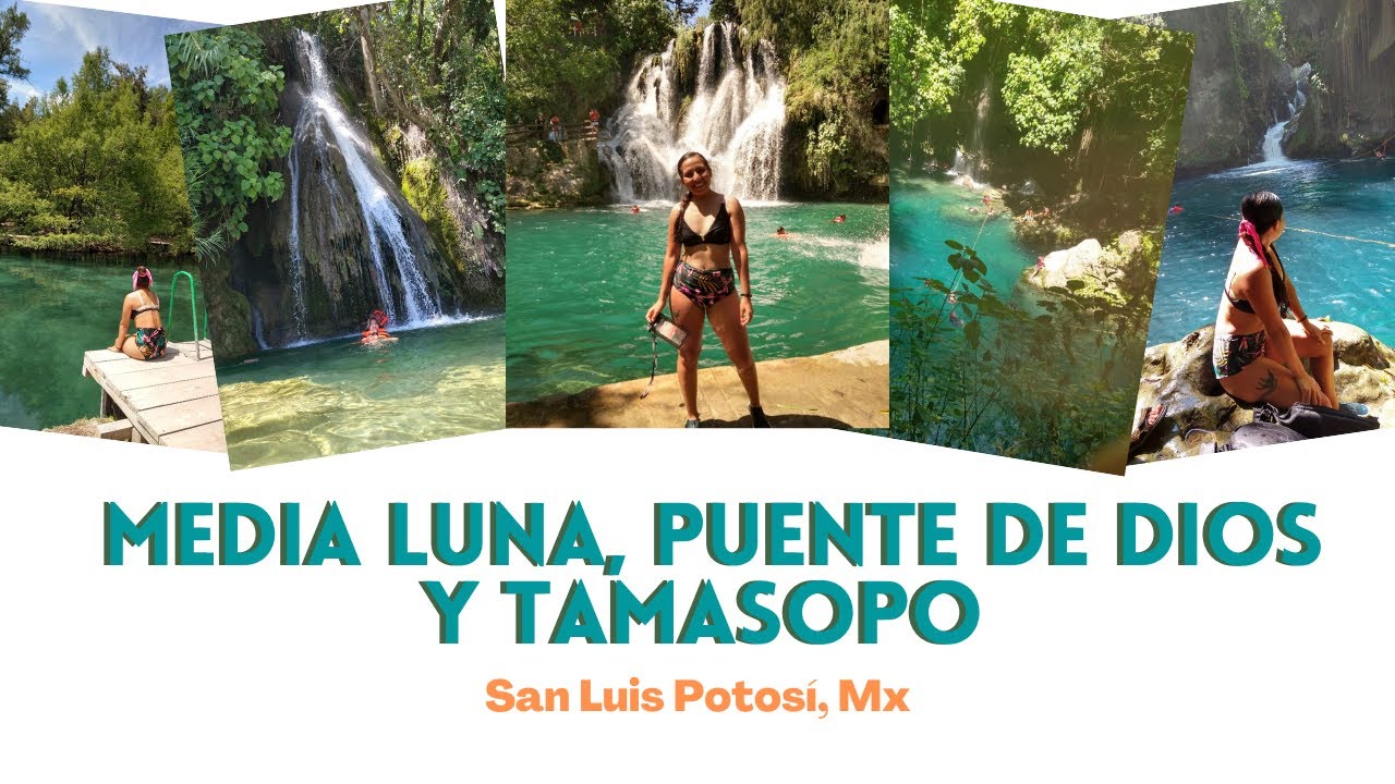 🌊 La Media Luna, Puente de Dios y Tamasopo | San Luis Potosí, Mx