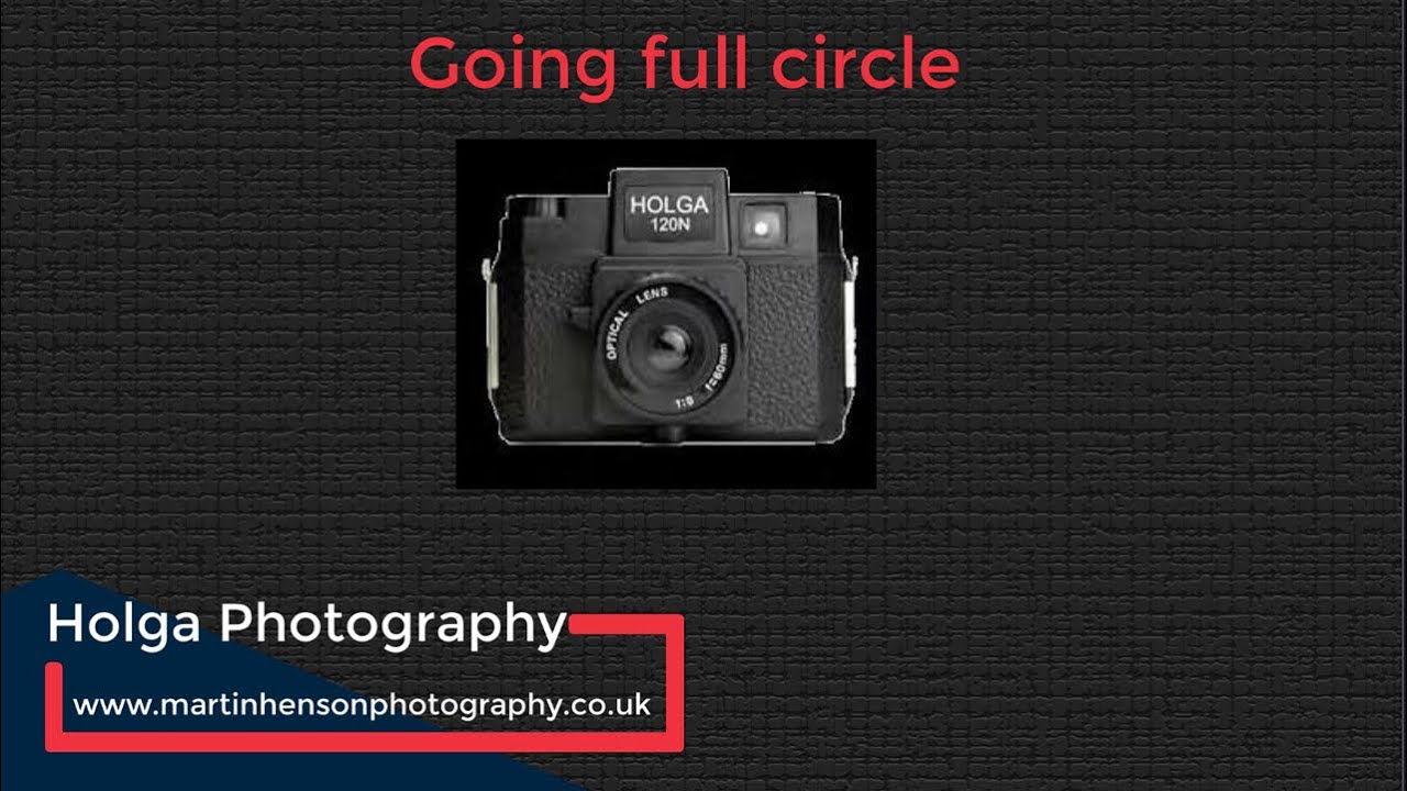 Holga Photography, going full circle