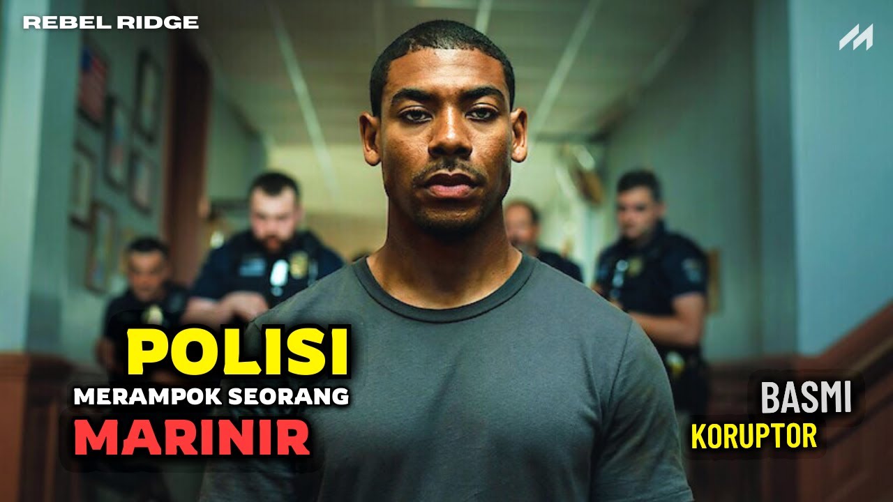 SEORANG MARINIR DI RAMPOK OLEH OKNUM KEPOLISIAN‼️ALUR CERITA FILM REBEL RIDGE 2024