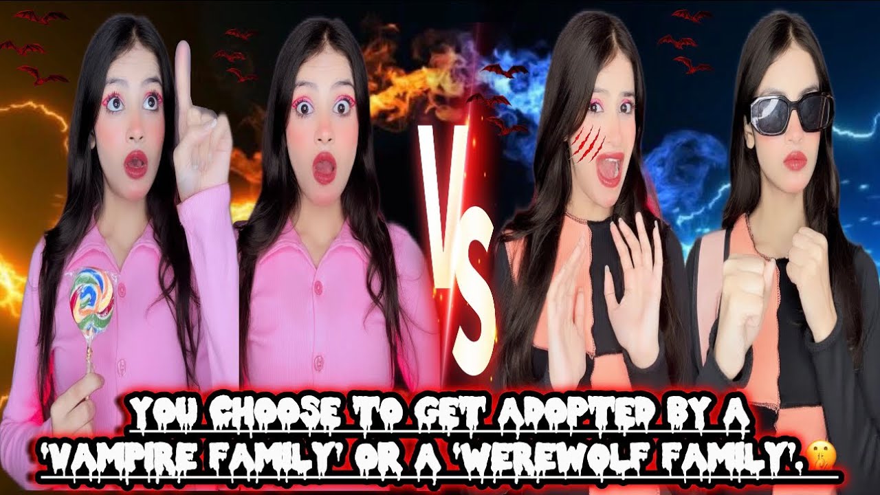 Full Story: You Choose To Get Adopted By A ‘Vampire Family’ Or A ‘Werewolf family’🤫