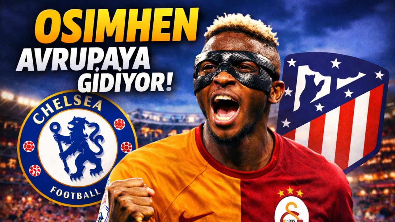 Osimhen Avrupaya Gidiyor Chelsea Ve Atletico Madrid Masada 