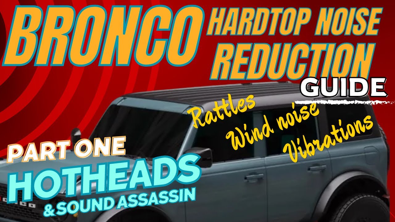 Руководство по шумоподавлению с помощью микрофона Ford Bronco Hardtop (часть 1) HotHeads Headline...