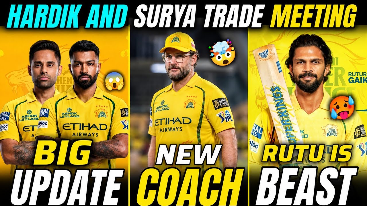 HARDIK & SKY TRADE MEETING BIG UPDATE 🤯 CSK NEW COACH + RUTU COMEBACK 🥵