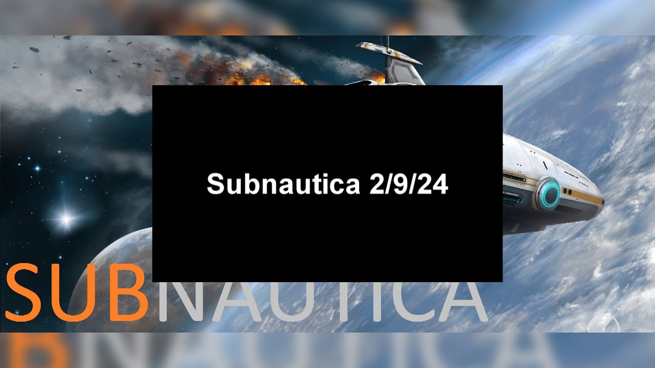 🔴a little Subnautica because im having a bad day  2/8/24