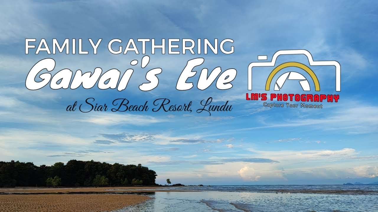 Vlog | Our Gawai's Eve at Siar Beach Resort, Lundu